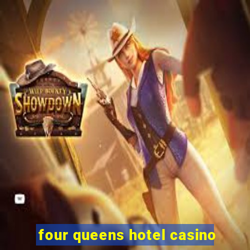 four queens hotel casino