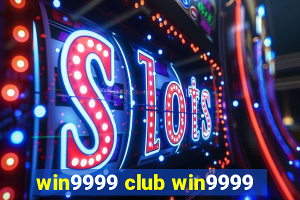 win9999 club win9999