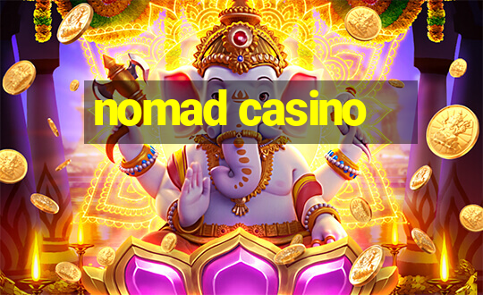 nomad casino