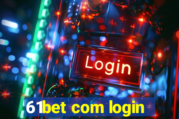 61bet com login