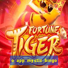 o app mystic bingo voyage é confiável