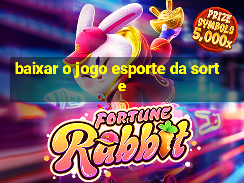 baixar o jogo esporte da sorte