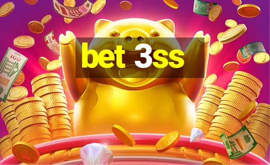 bet 3ss