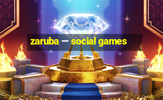 zaruba — social games