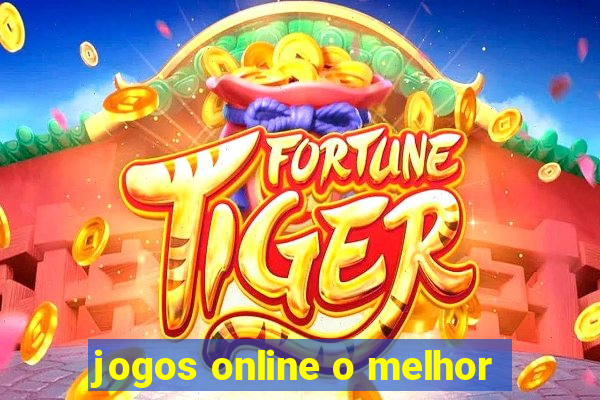 jogos online o melhor