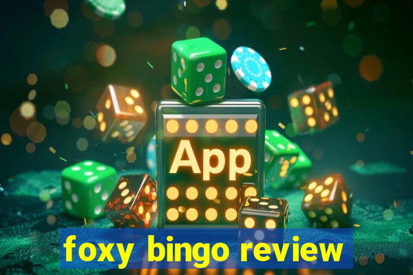 foxy bingo review