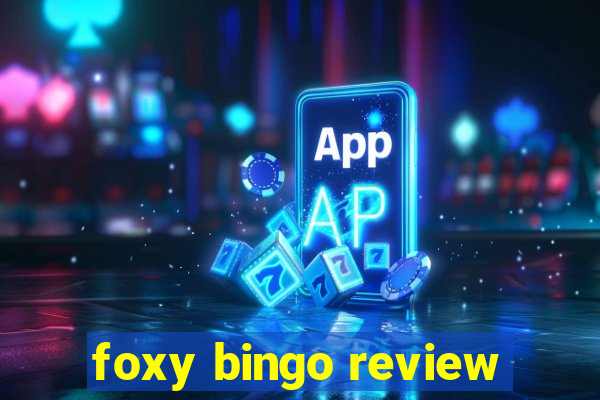 foxy bingo review