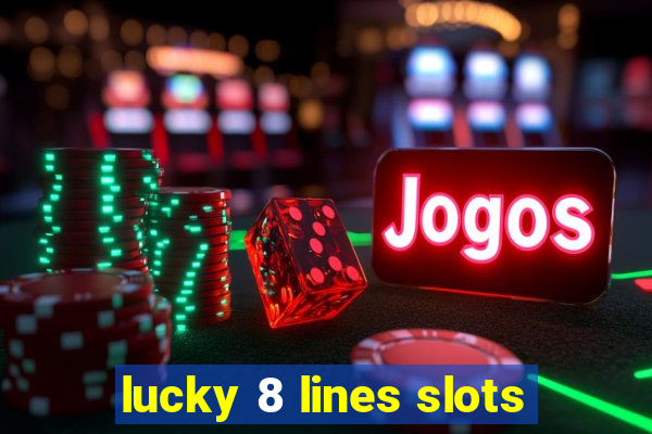 lucky 8 lines slots