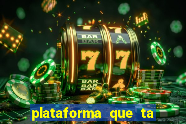 plataforma que ta pagando bem hoje