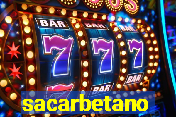 sacarbetano