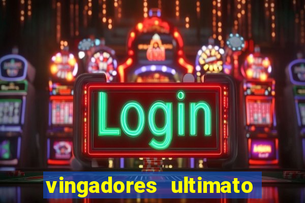 vingadores ultimato filme completo dublado google drive