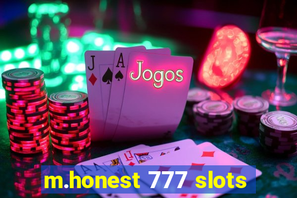 m.honest 777 slots