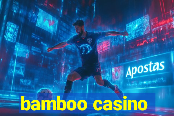 bamboo casino