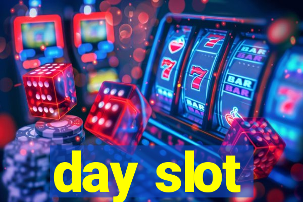 day slot