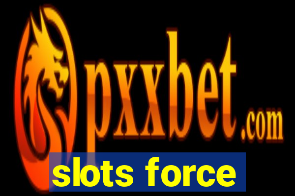 slots force