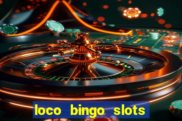 loco bingo slots casino online