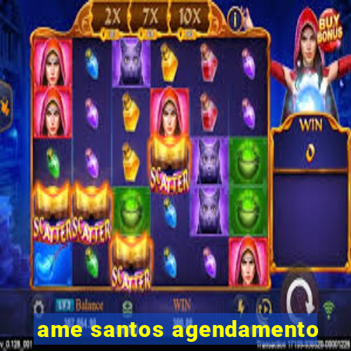 ame santos agendamento