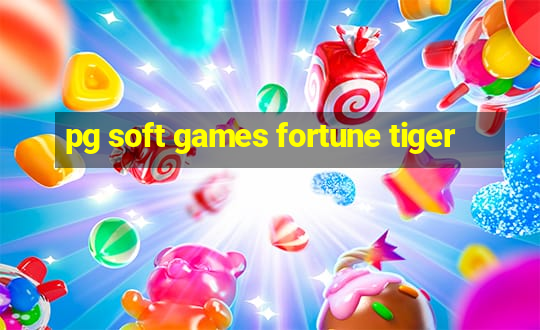 pg soft games fortune tiger