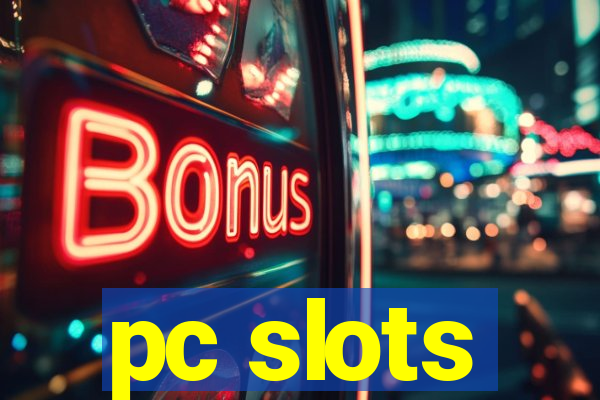 pc slots