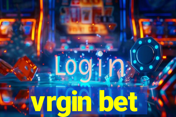 vrgin bet