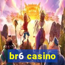 br6 casino