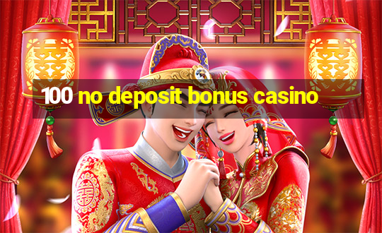 100 no deposit bonus casino