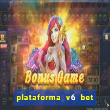 plataforma v6 bet é confiável