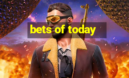 bets of today