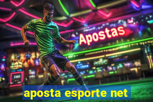 aposta esporte net