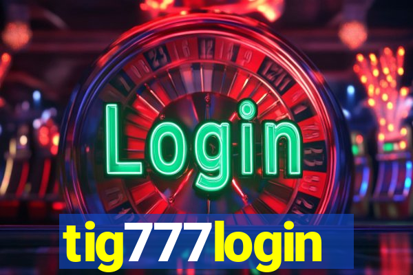 tig777login