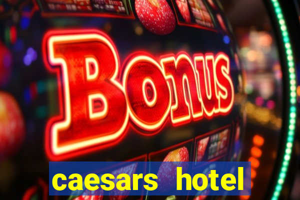 caesars hotel casino las vegas