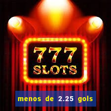 menos de 2.25 gols o que significa