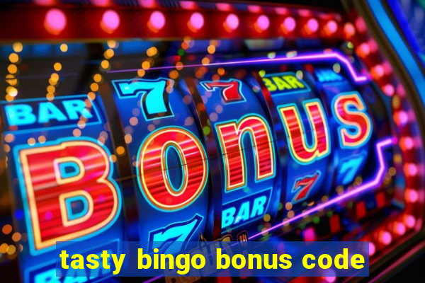 tasty bingo bonus code