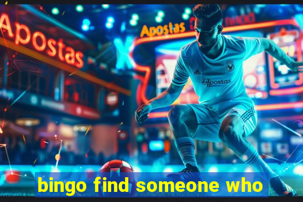 bingo find someone who