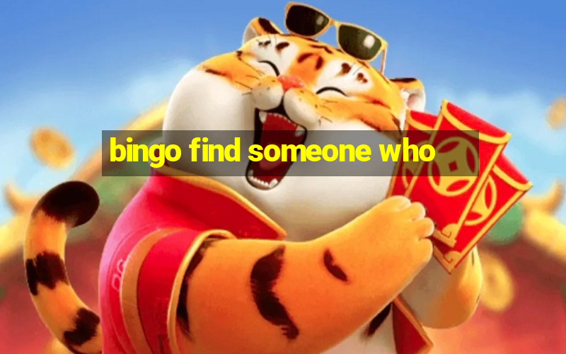 bingo find someone who