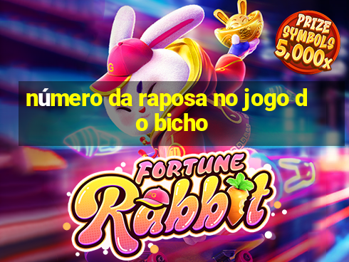 número da raposa no jogo do bicho