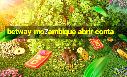 betway mo?ambique abrir conta