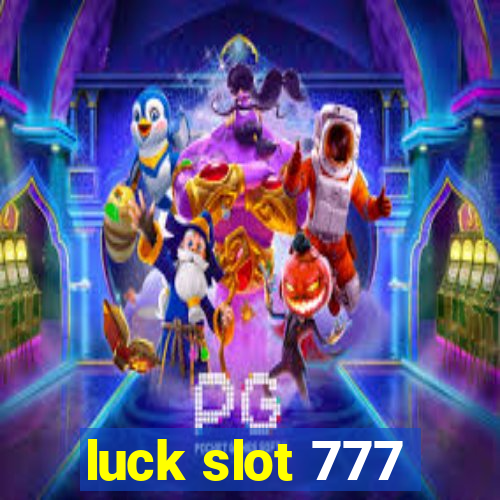 luck slot 777