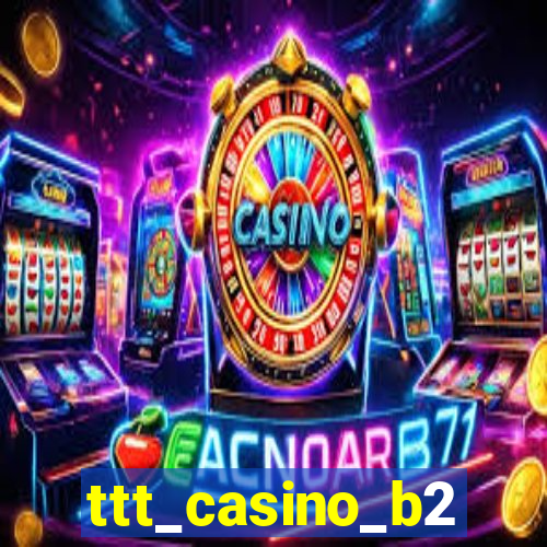 ttt_casino_b2