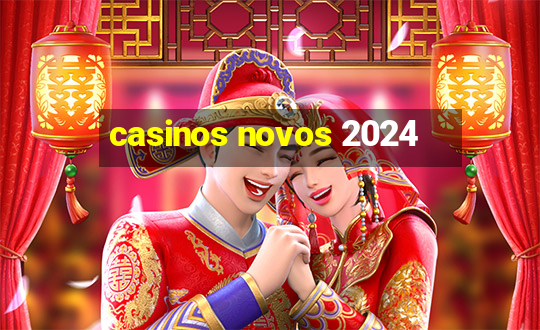 casinos novos 2024