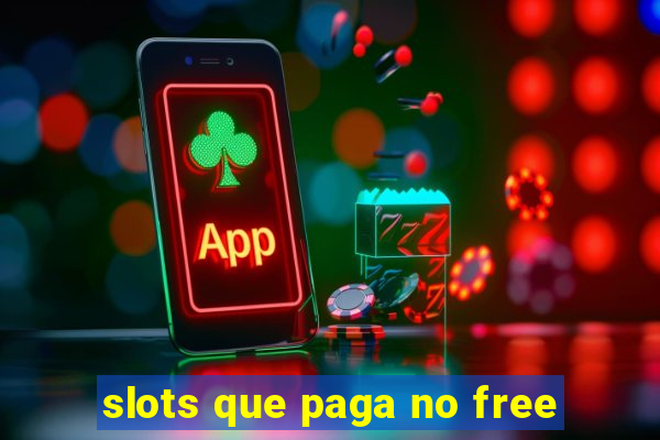 slots que paga no free