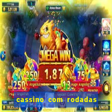 cassino com rodadas gr谩tis no cadastro