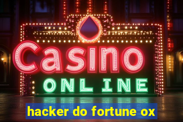 hacker do fortune ox