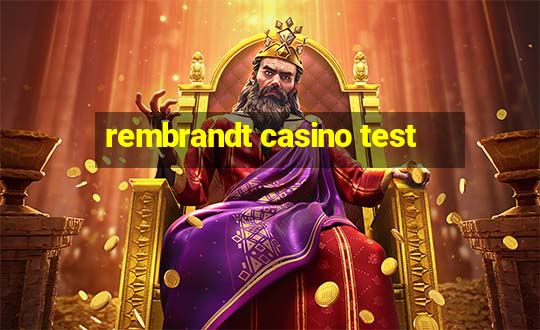 rembrandt casino test