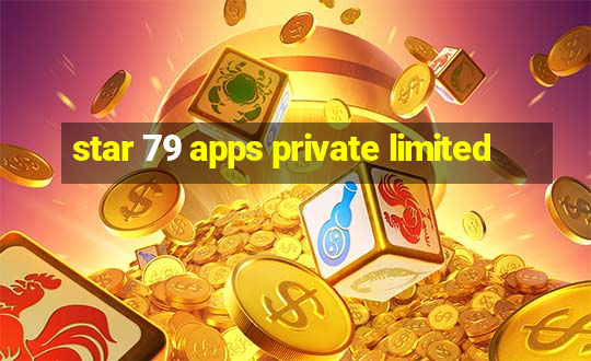 star 79 apps private limited