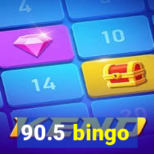 90.5 bingo