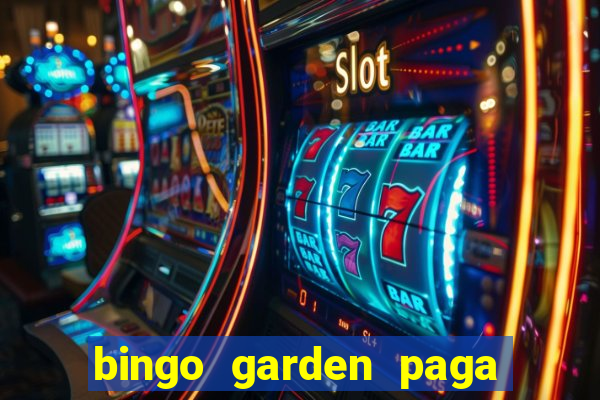 bingo garden paga de verdade