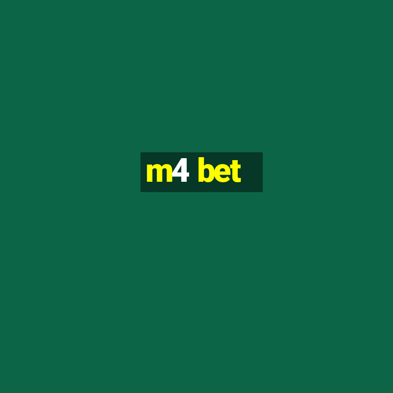 m4 bet