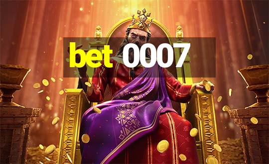 bet 0007