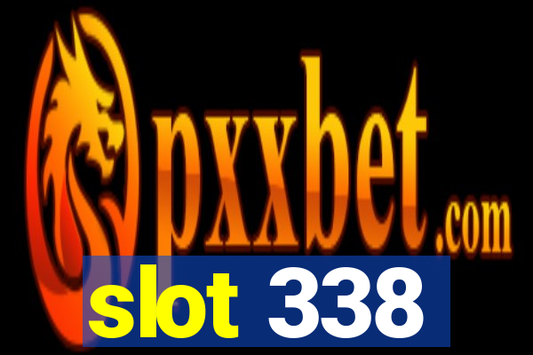 slot 338